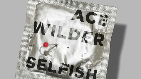 Ace Wilder - Selfish